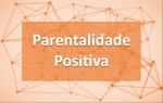 Parentalidade Positiva_Codigassertivo - Consulting &Training