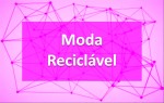 Moda Reciclável_Codigassertivo - Consulting &Training